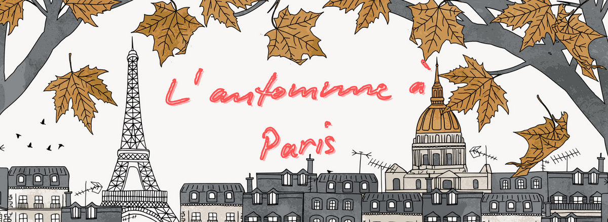 L'automne à Paris 〜秋のパリでほしいもの〜