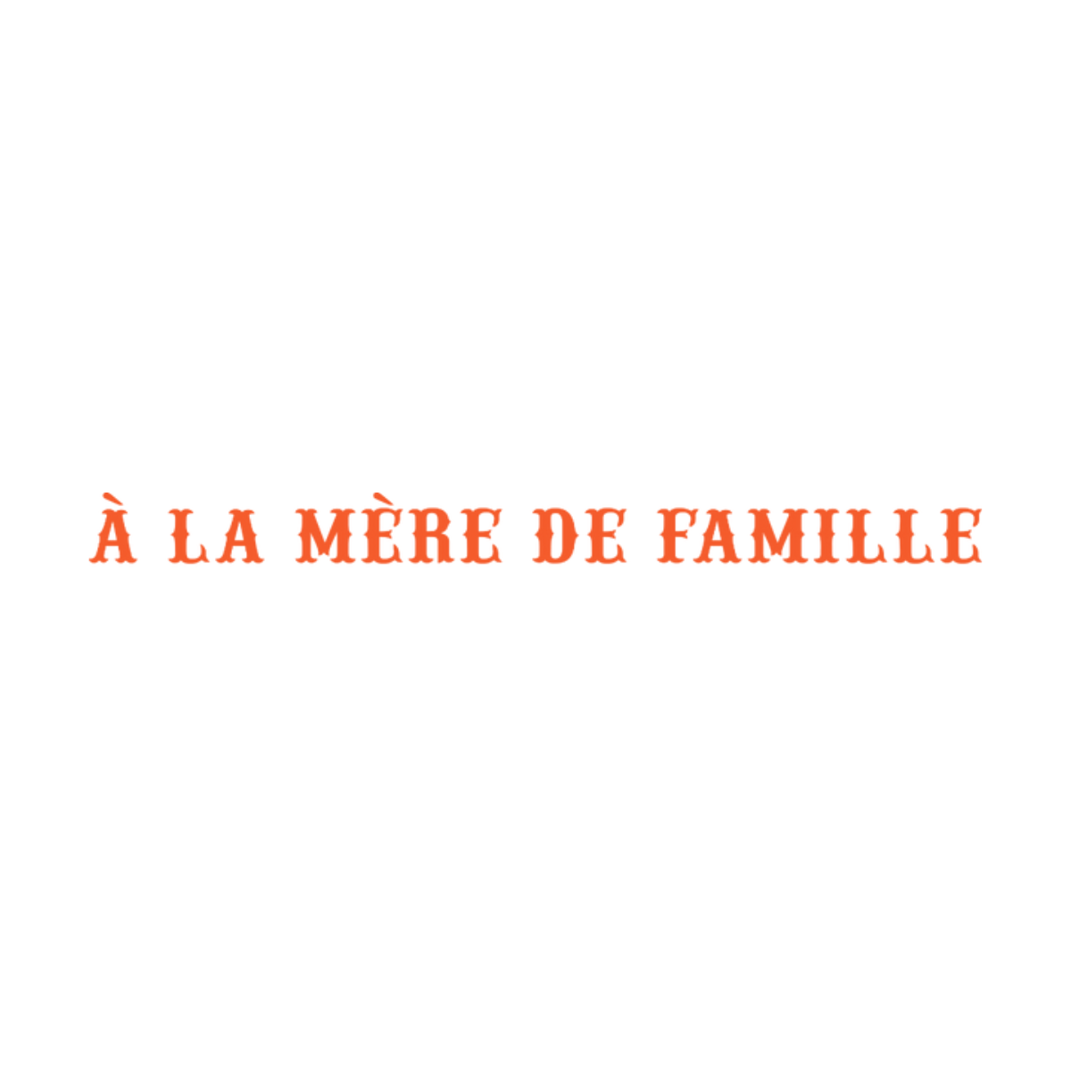 A la mere de famille